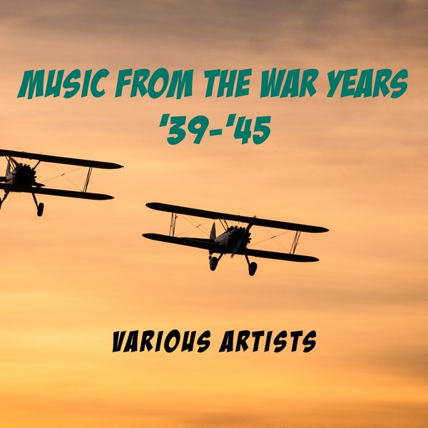 Music from the War Years ’39–’45 album cover